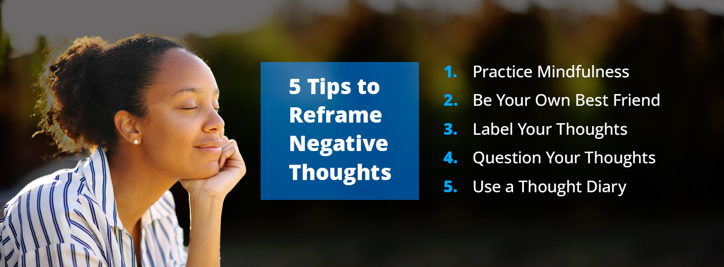 5 Tips to Reframe Negative Thoughts