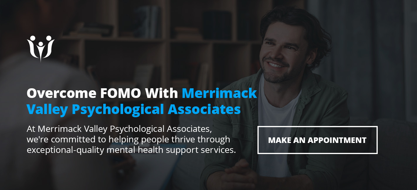 Overcome FOMO With Merrimack Valley Psychological Associates